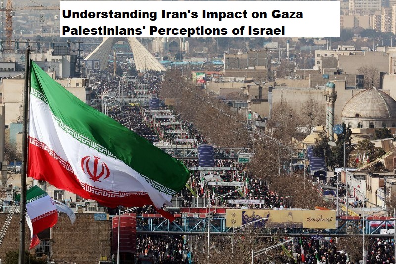Iran Impact on Gaza Palestinians’ Perceptions of Israel
